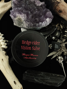 Hedge-Rider ~ Vision Salve ~ Flying Ointment ~ Otherworld Journeys ~ Spirit Guides ~ Trance State ~